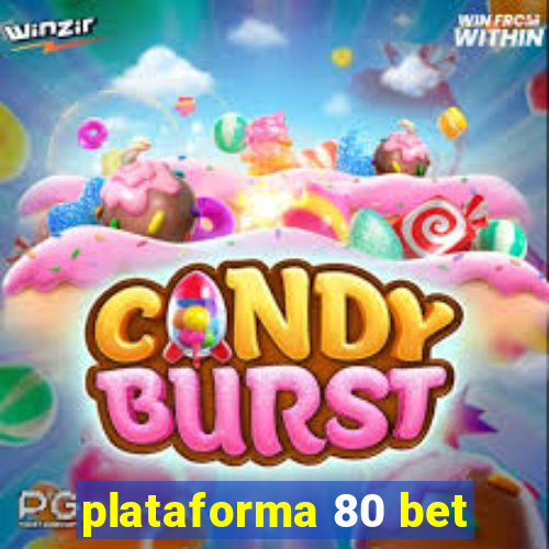 plataforma 80 bet